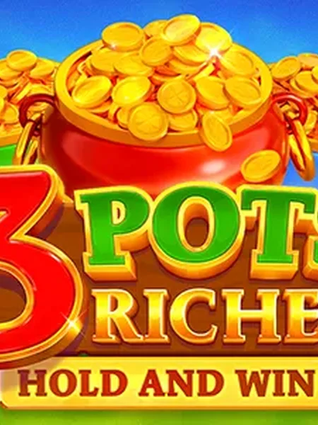 3 Pots Riches: Hold and Win