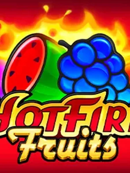 Hot Fire Fruits
