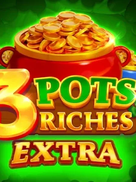 3 Pots Riches Extra
