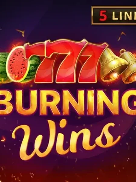 Burning Wins