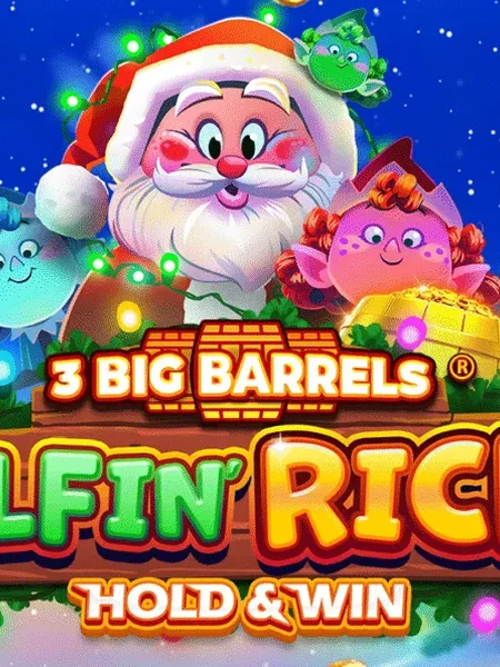 3 Big Barrels® Elfin’ Rich